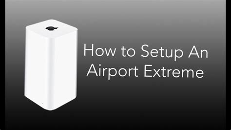 How to Setup An Airport Extreme - YouTube