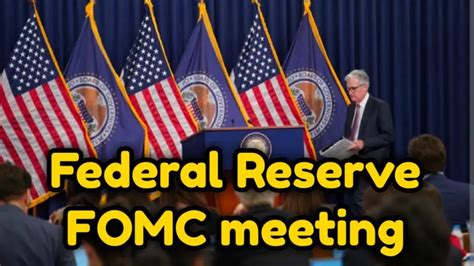 Federal Reserve FOMC Meeting, Schedule, Outcome Today ...