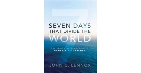 Seven Days That Divide the World: The Beginning According to Genesis ...