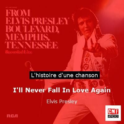 Histoire de la chanson I'll Never Fall In Love Again - Elvis Presley