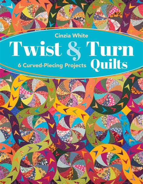 Twist & Turn Quilts - C&T Publishing