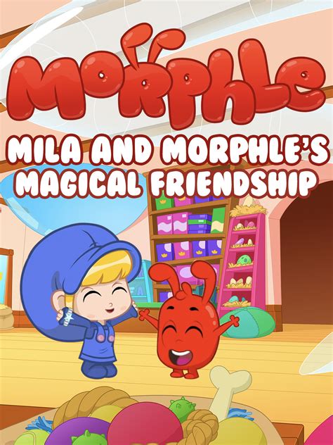 Prime Video: Mila and Morphle's Magical Friendship