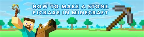 How to Make a Stone Pickaxe in Minecraft