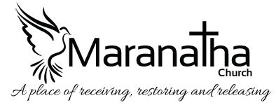 Maranatha Church | A Place of Receiving, Restoring and Releasing