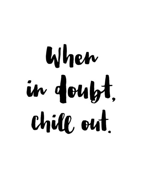 When In Doubt, Chill Out, Printable Wall Art Quote, Typography Poster ...