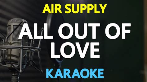 ALL OUT OF LOVE - Air Supply (KARAOKE Version) - YouTube