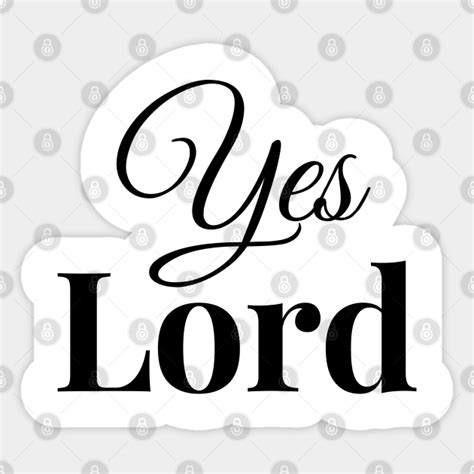 Yes Lord - Jesus - Sticker | TeePublic