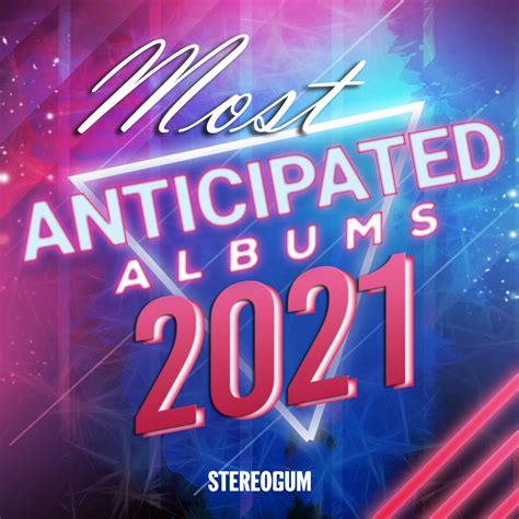 2021 Music Preview: Our Most Anticipated New Albums