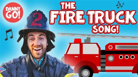 The Fire Truck Song! 🚒 | Fire Trucks For Songs | Danny Go! Songs For ...