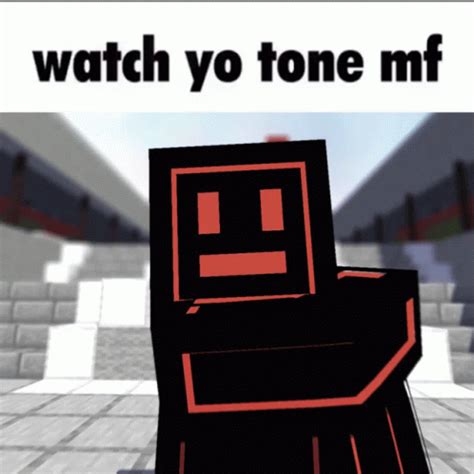 Watch Yo Tone Mf GIF - Watch Yo Tone Mf - Discover & Share GIFs