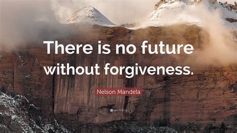 Quotes About Forgiveness Nelson Mandela | Wallpaper Image Photo