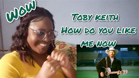 FIRST TIME HEARING - TOBY KEITH [ HOW DO YOU LIKE ME NOW ] REACTION ...