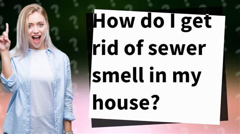 How do I get rid of sewer smell in my house? - YouTube