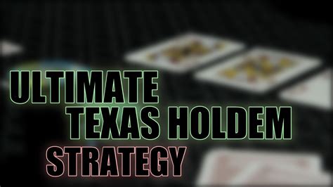 Ultimate Texas Hold'em Strategy - YouTube