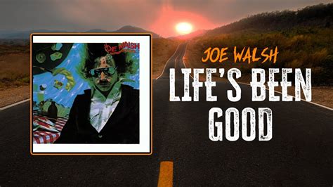 Joe Walsh - Life's Been Good | Lyrics - YouTube