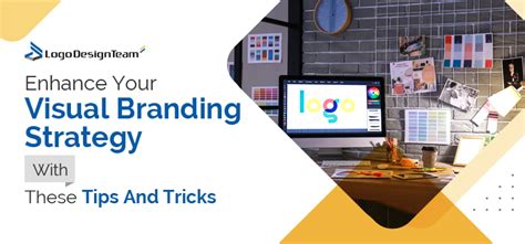 Enhance Your Visual Branding Strategy With These Tips And Tricks - Logo ...