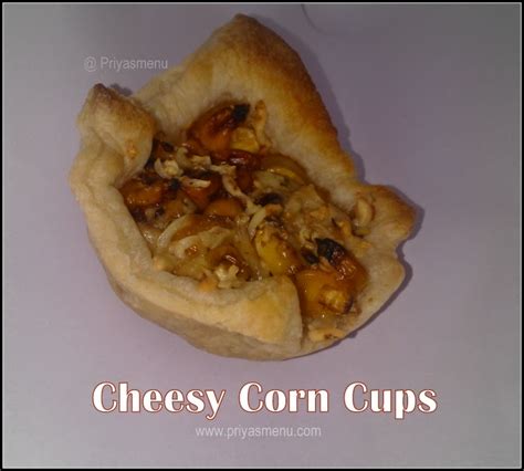 Priya's Menu - Yum Yum Yummy food for Food lovers : cheesy Corn cups