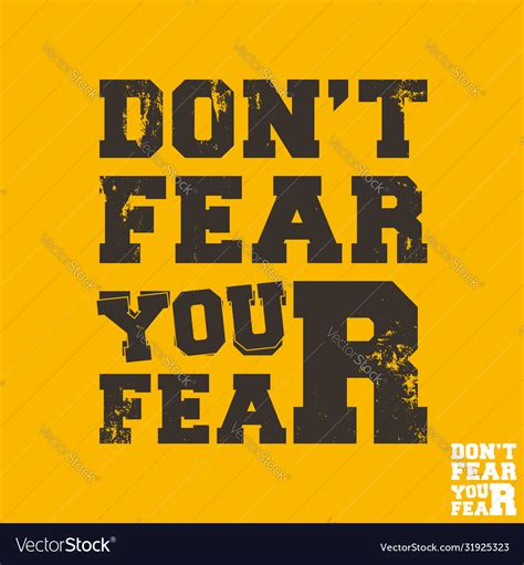 Do not fear your - quote motivational square Vector Image