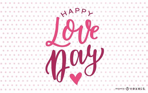 Happy Love Day Lettering Design Vector Download