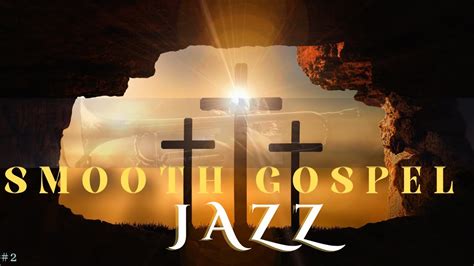 1 HOUR of Gospel Jazz Music/ Saxophone & Instrumental Music/ SMOOTH ...