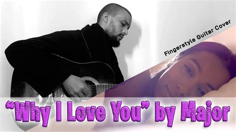 Major - Why I Love You Guitar Cover | Fresh Fingerstyle Guitar ...