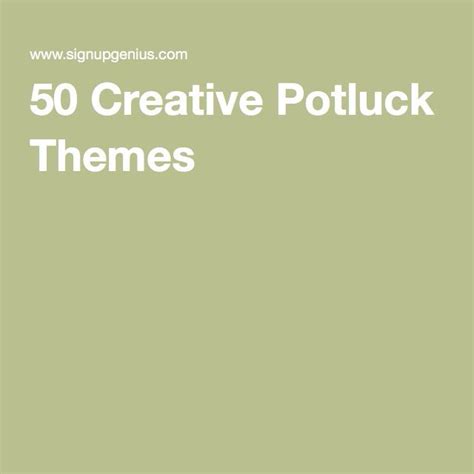 50 Creative Potluck Themes | Creative potluck themes, Potluck themes ...