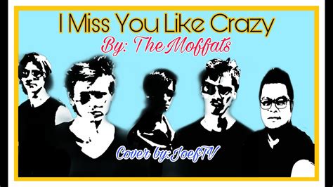 I MISS YOU LIKE CRAZY BY:THE MOFFATTS Cover By:Joef TV PART#4 - YouTube