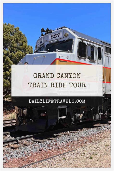 Grand Canyon Train Ride Tour - Daily Life Travels