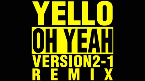 Yello - Oh Yeah (Version2-1 remix) - YouTube