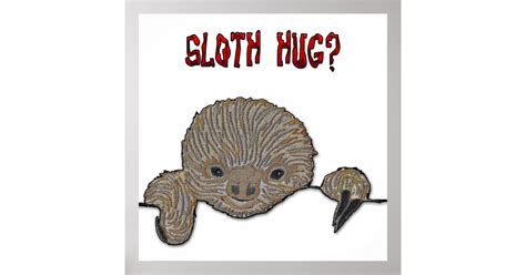 Sloth Hug Baby Sloth Poster | Zazzle