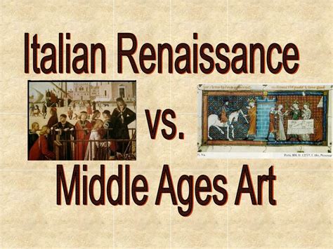 PPT - Italian Renaissance vs. Middle Ages Art PowerPoint Presentation ...