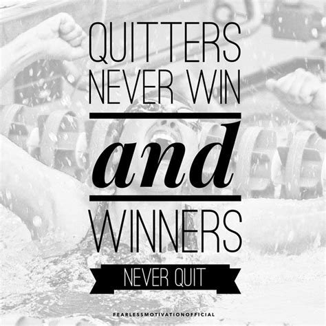 quitters never win and winners never quit