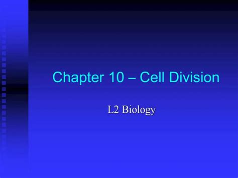 PPT - Chapter 10 Cell Division PowerPoint Presentation, free download ...