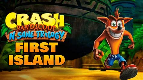 Crash Bandicoot 1 (N. Sane Trilogy) - First Island Walkthrough 4K60fps ...