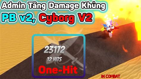 Admin vừa tăng damage khủng cho Phoenix Blade v2, Cyborg v2 || King ...