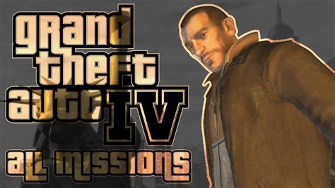 GTA IV All Missions - Full Game Walkthrough (1080p 60fps) No Commentary ...