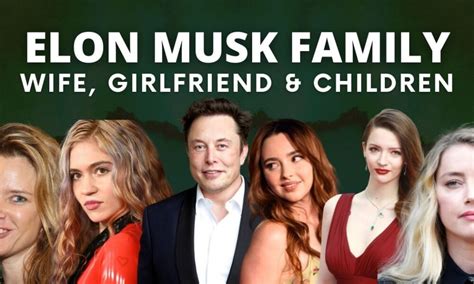 Meet The Elon Musk Family - Wife, Girlfriend and Children