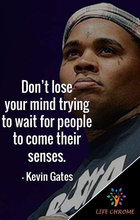 Kevin Gates Quotes | Kevin gates quotes, Quotes gate, Kevin gates