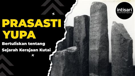 Prasasti Yupa, Peninggalan Kerajaan Kutai Martapura Paling Penting ...