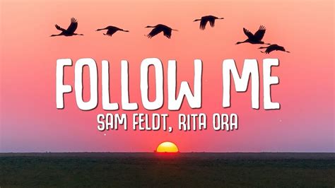 Sam Feldt, Rita Ora - Follow Me (Lyrics) - YouTube