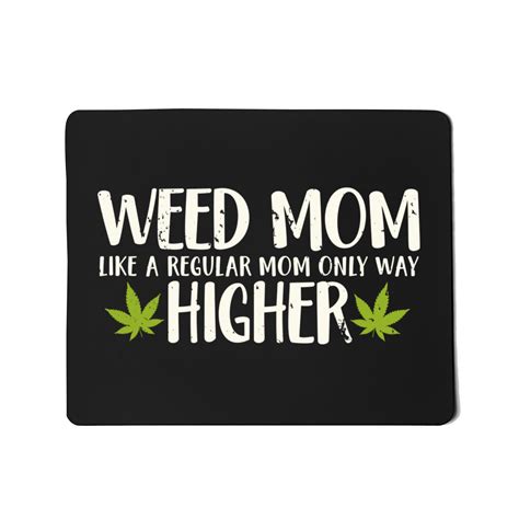 Weed Mom Stoner Girl Funny Marijuana Women Cannabis 420 Mousepad ...