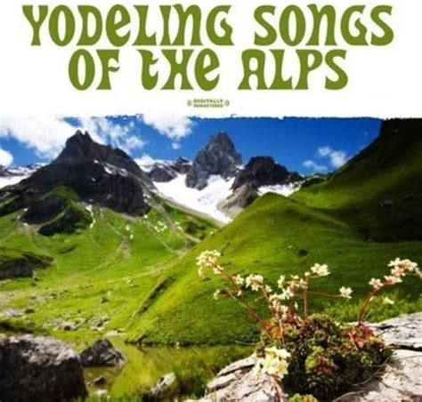 Yodeling Songs Of The Alps: ALPINE YODELERS: Amazon.ca: Music