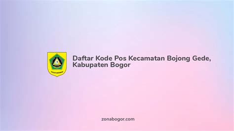 Daftar Kode Pos Bojong Gede, Kabupaten Bogor - ZonaBogor