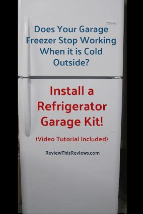 Refrigerator Garage Kit Review - Garage Freezer Not Freezing Help ...