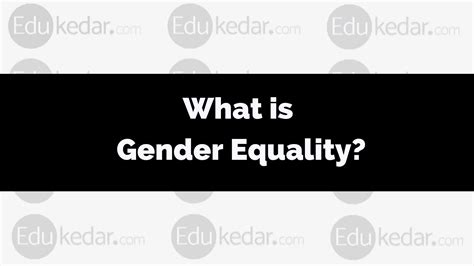 What is Gender Equality? Meaning, Definition, Importance, Slogans