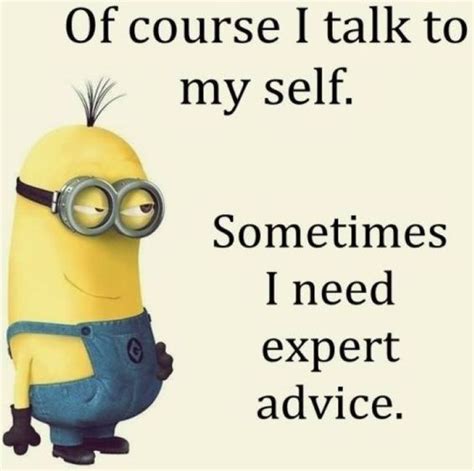 Of course I talk to myself funny cute cartoon animated lol minions ...