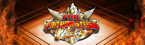 Fire Pro Wrestling World - Spike Chunsoft