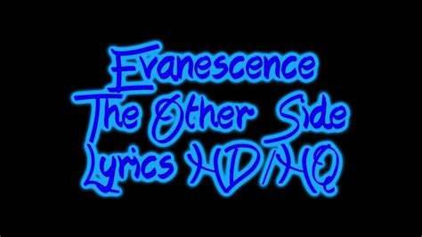 Evanescence~ The Other Side {Lyrics} - YouTube