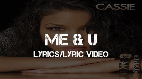 Cassie - Me & U (Lyrics/Lyric Video) - YouTube