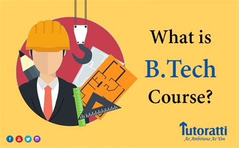 What is B.Tech Course? | Tutoratti